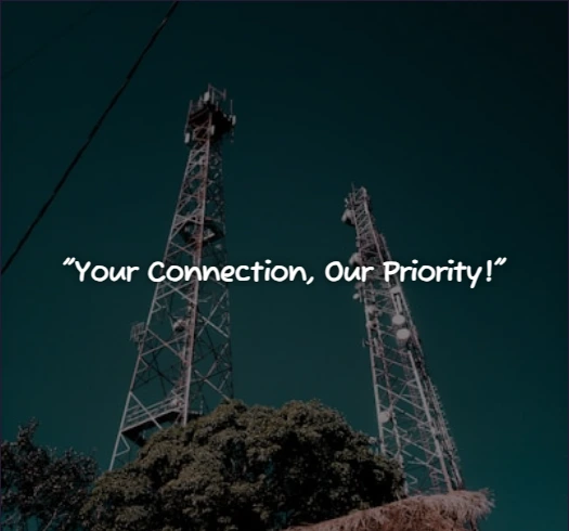Your connection, Our priority