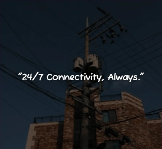 24*7 connectivity, Always